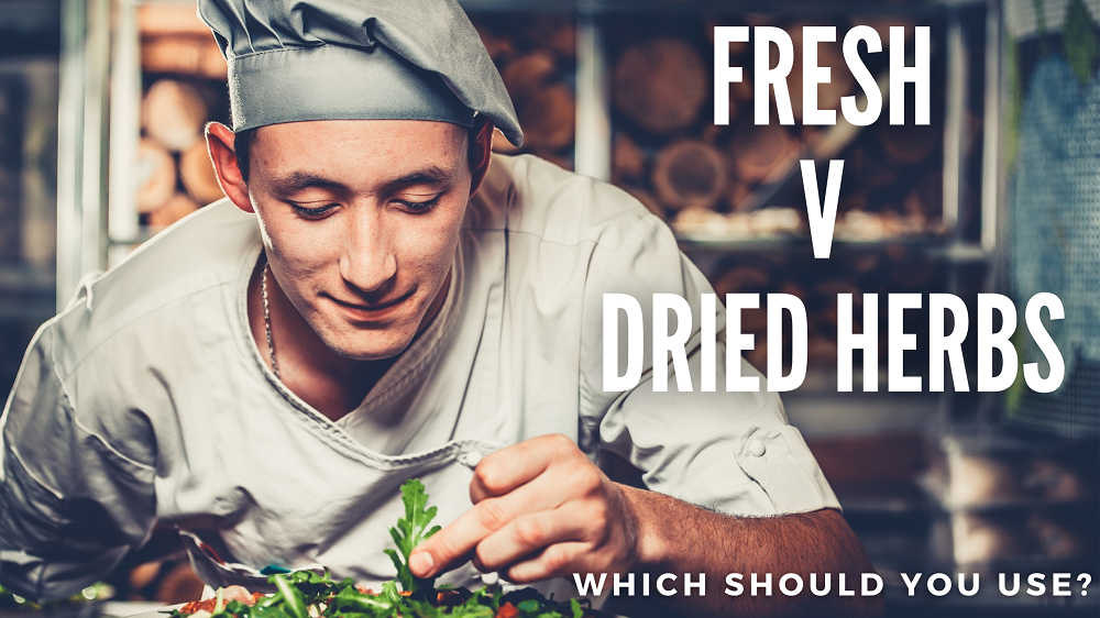 Fresh v Dried Herbs: Which Should You Use?